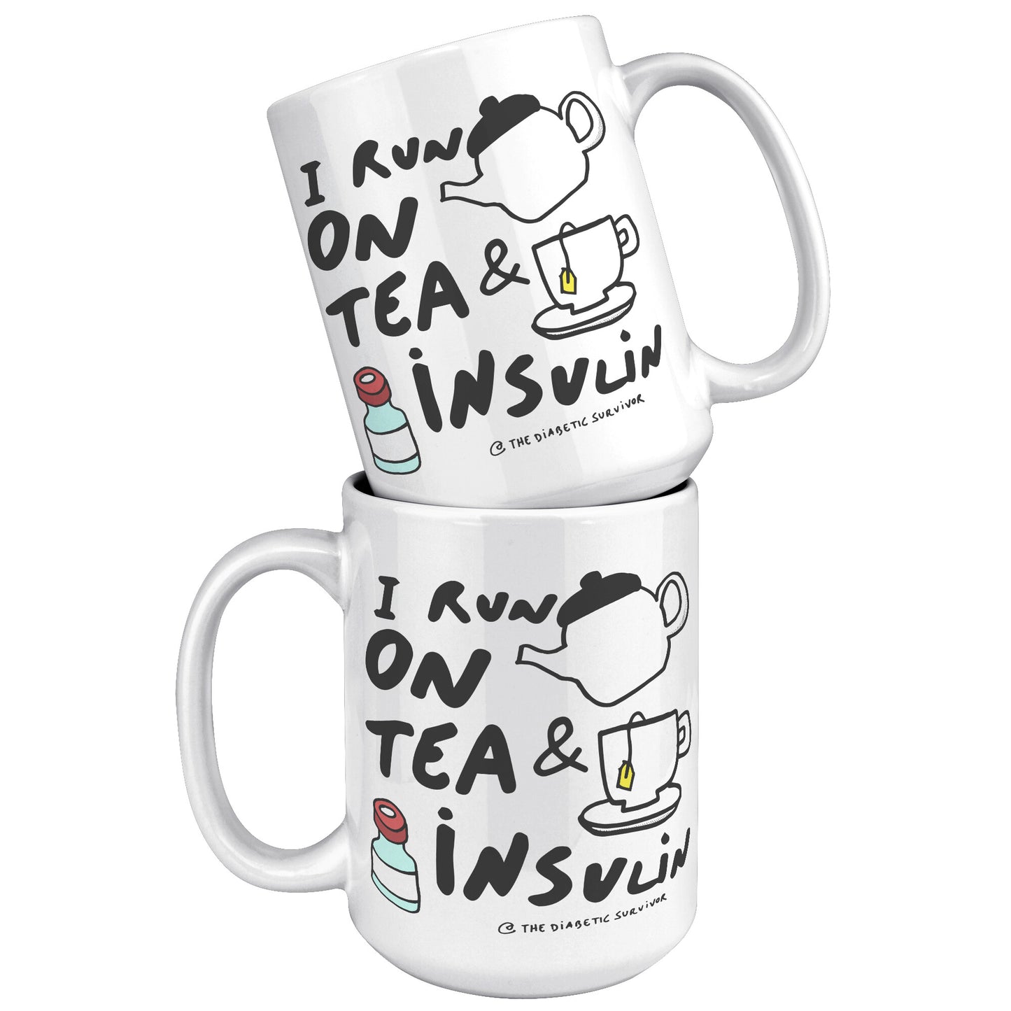 I run on tea and insulin