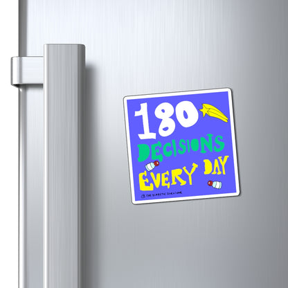 180 Decisions Every Day - Magnet