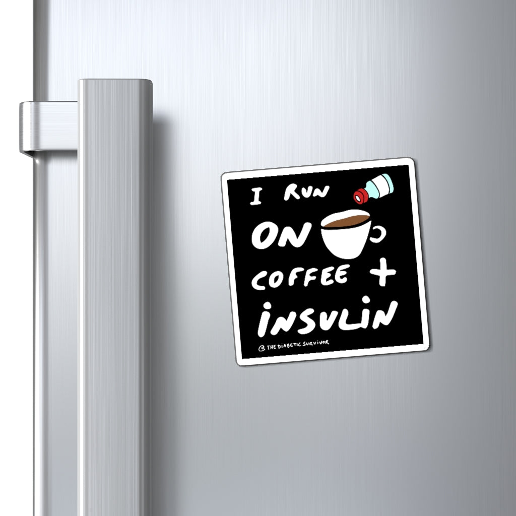 I Run On Coffee + Insulin diabetes magnet
